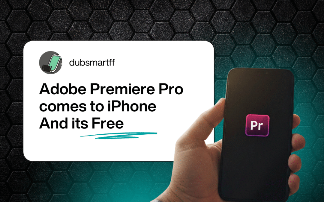 Adobe Premiere Pro comes to iPhone — And It’s Free